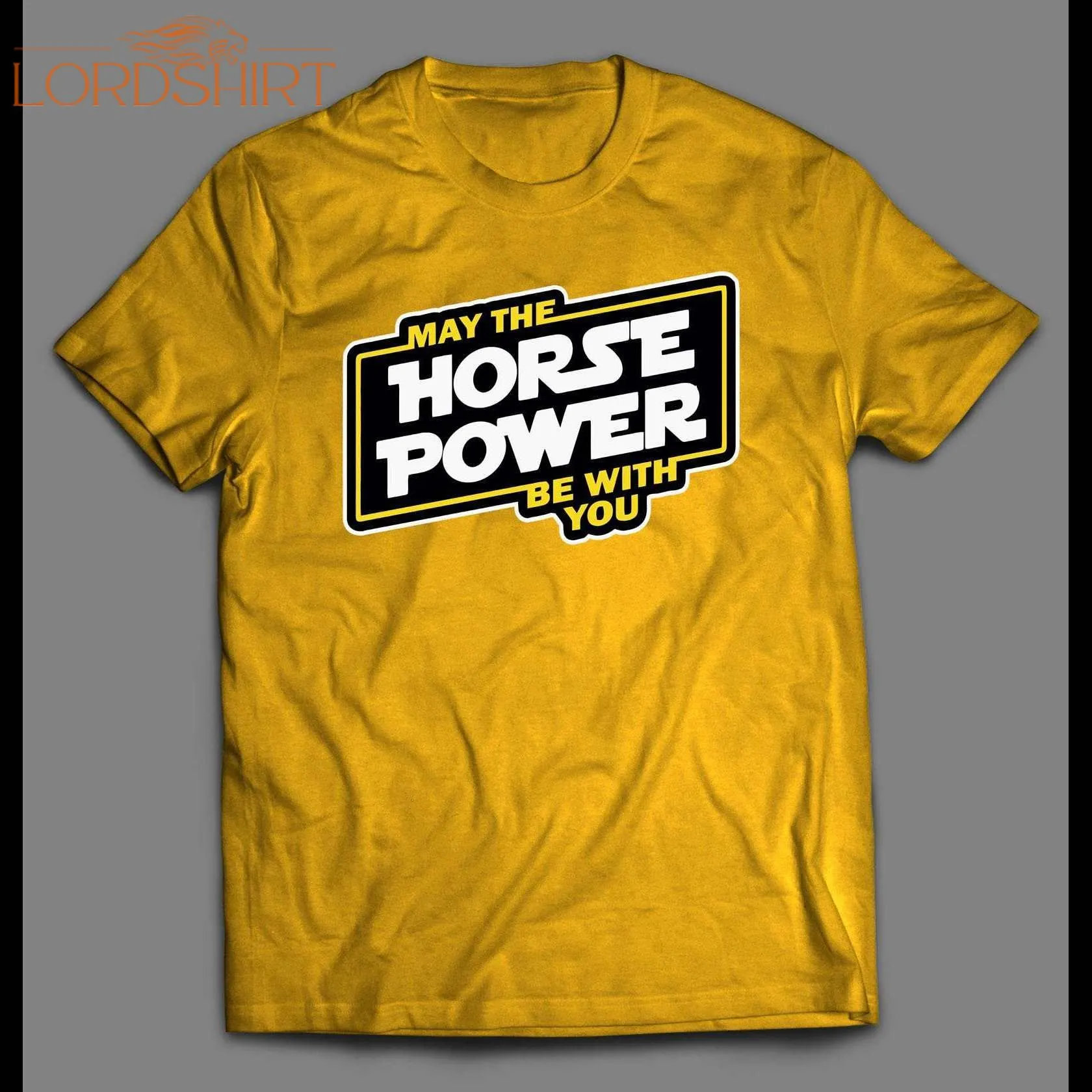 May The Horsepower Be With You Star Wars Parody Shirt