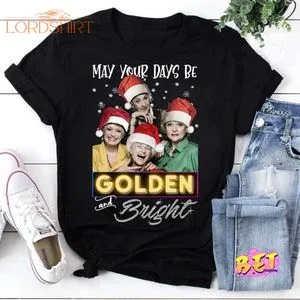 May Your Days Be Golden And Bright The Golden Girls T-shirt