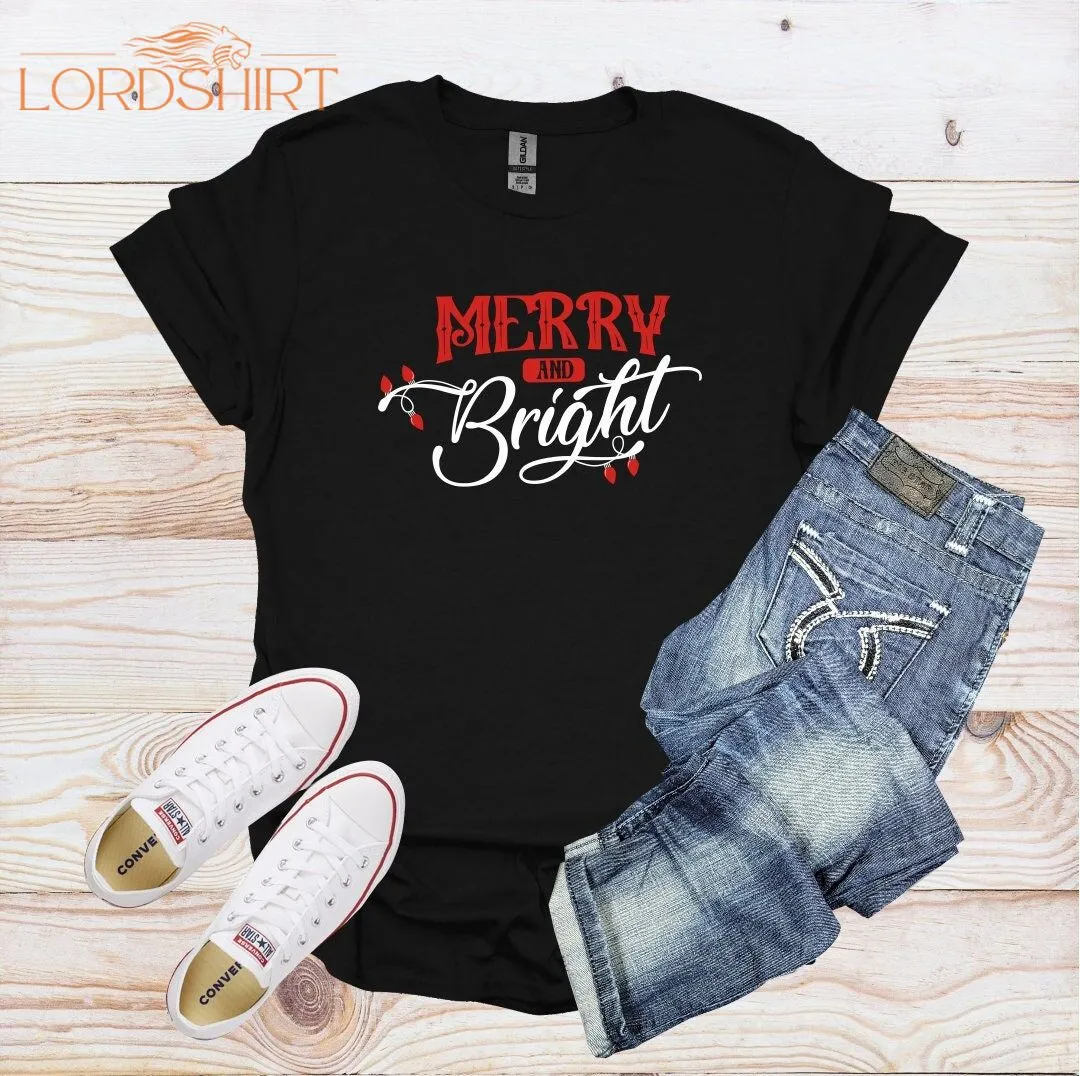 Merry And Bright Christmas T-shirt