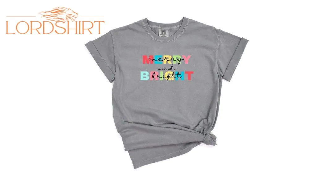 Merry And Bright T-shirt Merry And Bright Unisex T-shirt