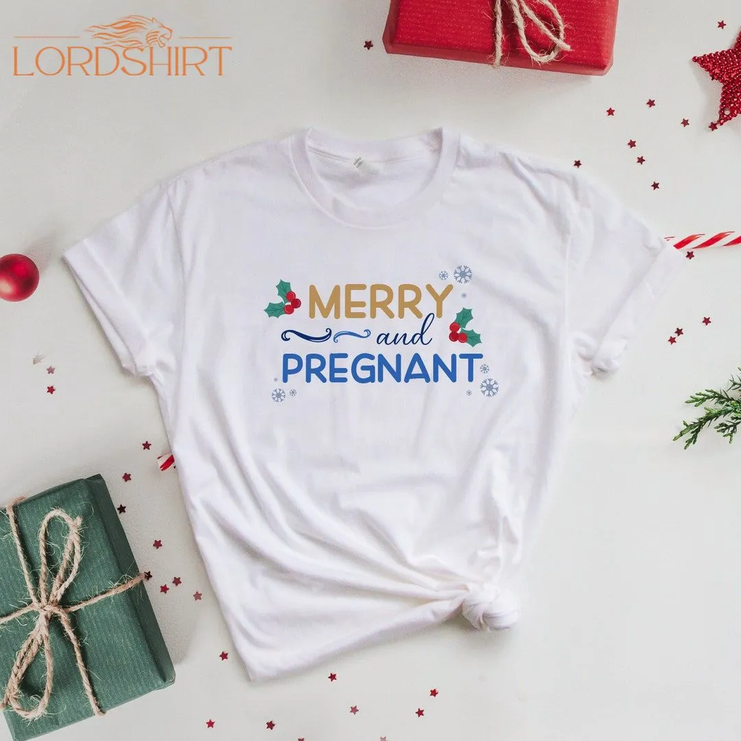 Merry And Pregnant Christmas T-shirts Christmas T-shirts