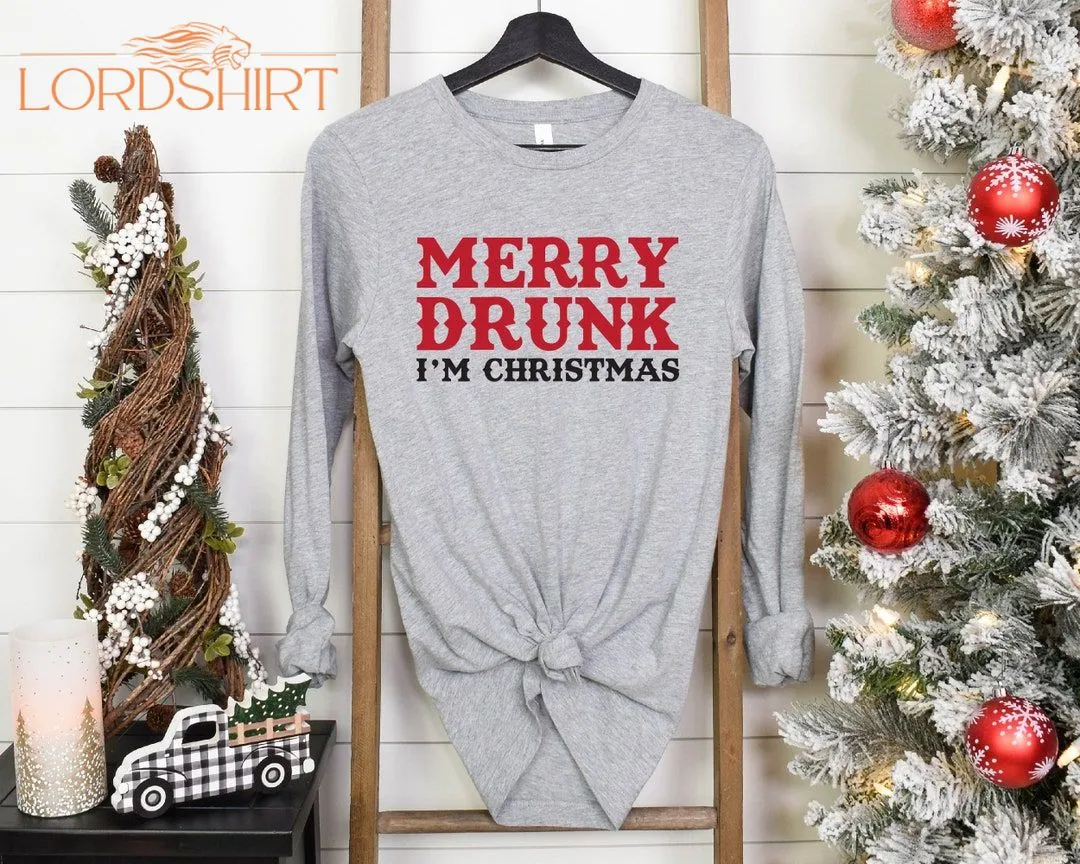 Merry Drunk I'm Christmas Shirt Christmas Drinking Shirt