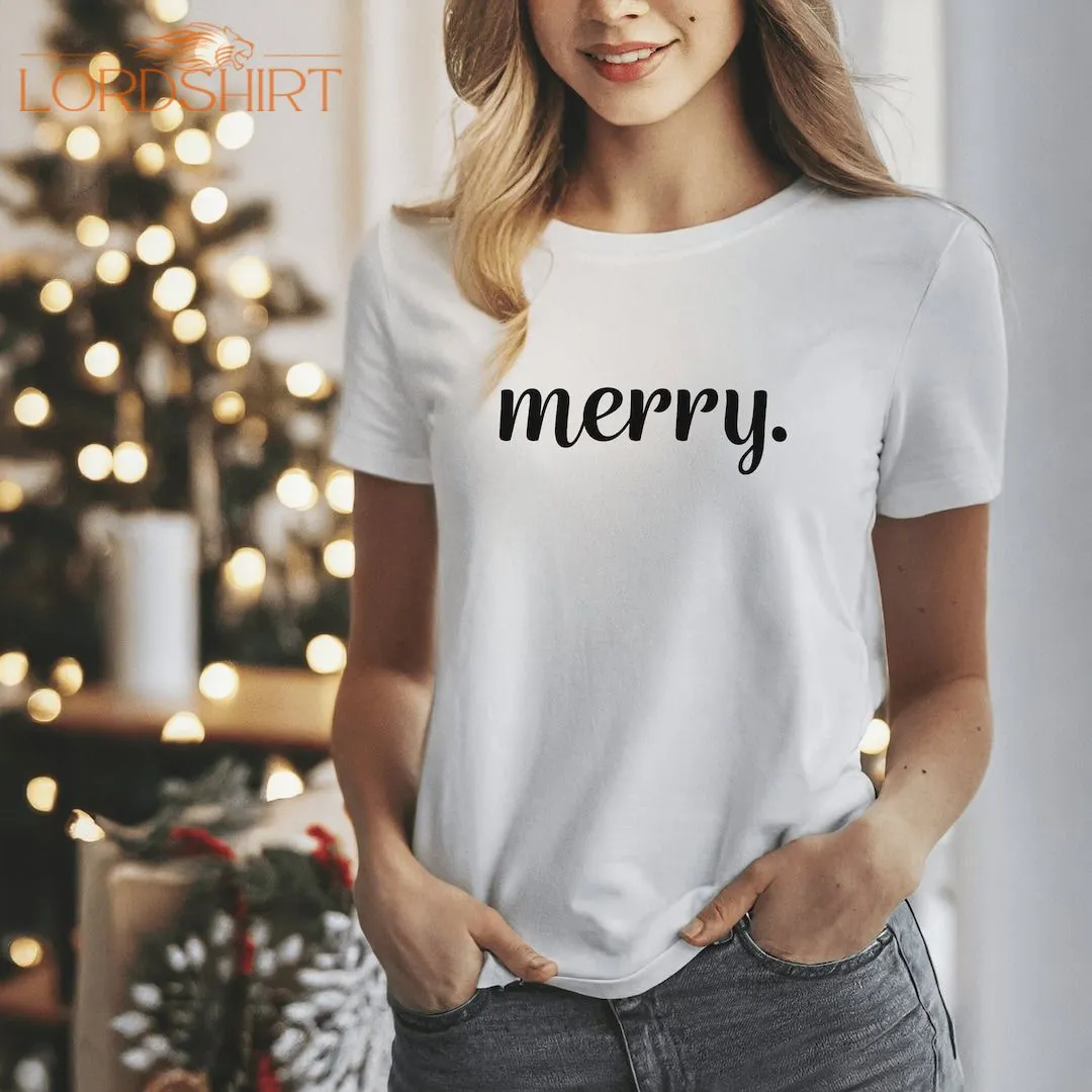 Merry T-shirt Christmas Gift Merry Tee Holiday Tee Festive