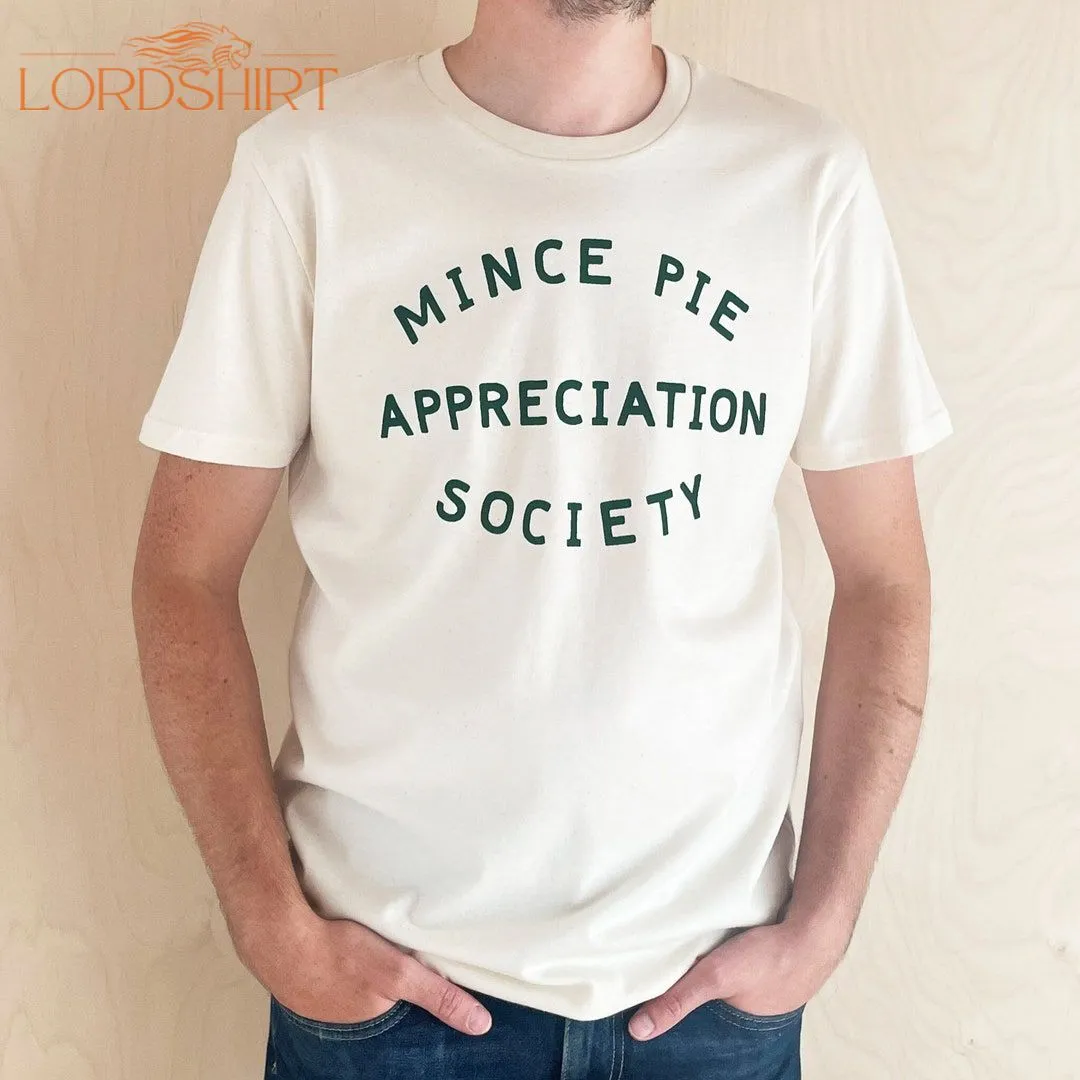 Mince Pie Appreciation Society T-shirt Unisex Slogan Tee