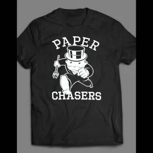 Monopoly Parody Paper Chasers Shirt