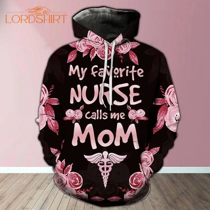 My Favorite Nurse Call Me Mom 3d All Over Print