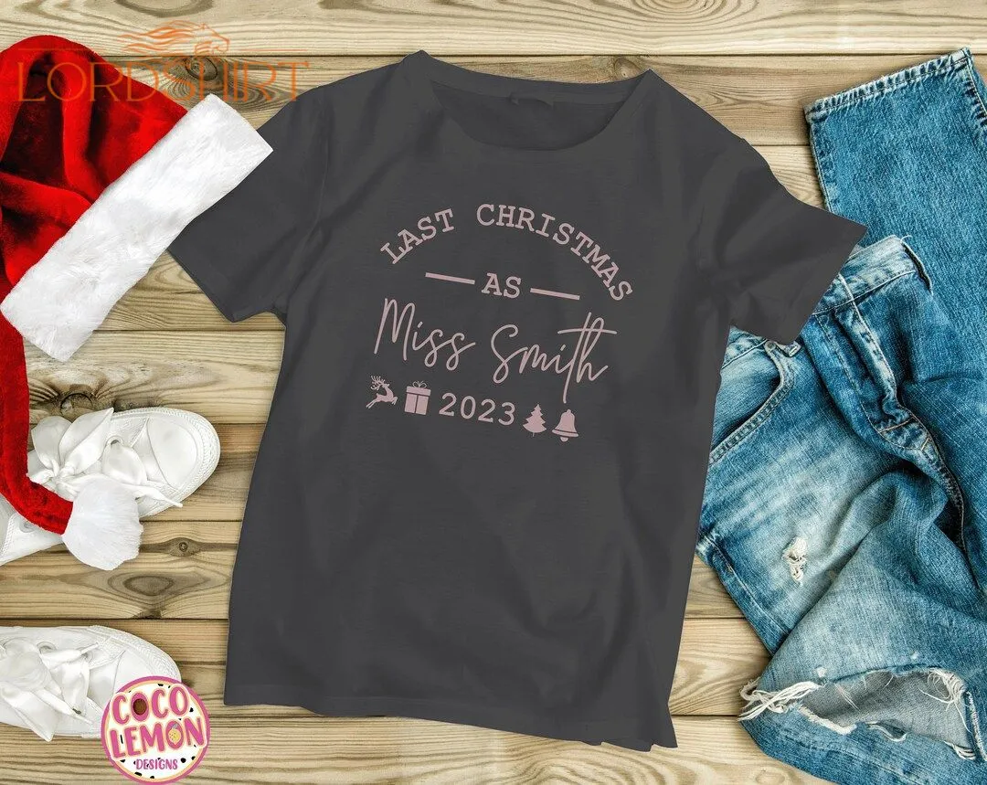 My Last Christmas As A Miss T-shirt Personalised Name Xmas