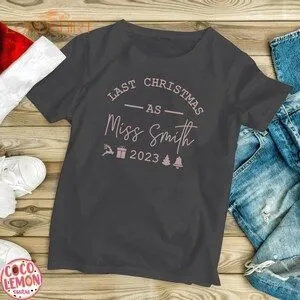 My Last Christmas As A Miss T-shirt Personalised Name Xmas