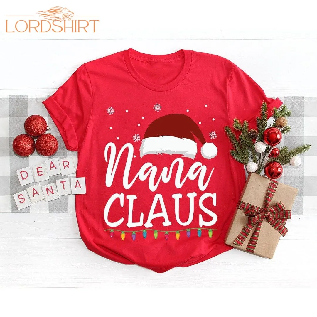 Nana Clause Christmas Tshirts For Mom Gifts Christmas Lights