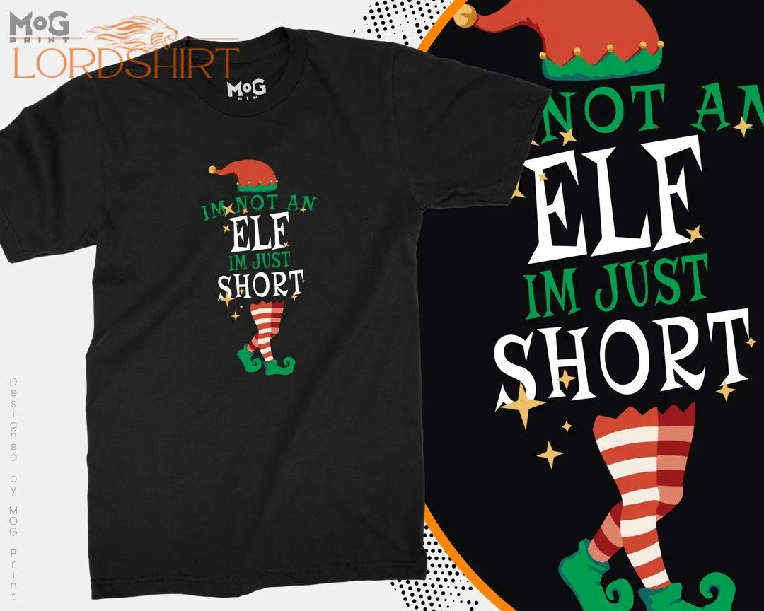 Not An Elf Just Short T-shirt Children's Men Womens Elf