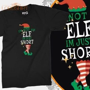 Not An Elf Just Short T-shirt Children's Men Womens Elf