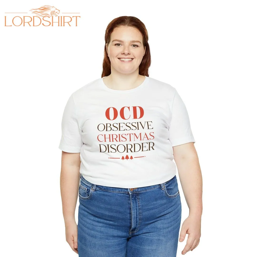 OCD Obsessive Christmas Disorder Christmas T-shirt Funny