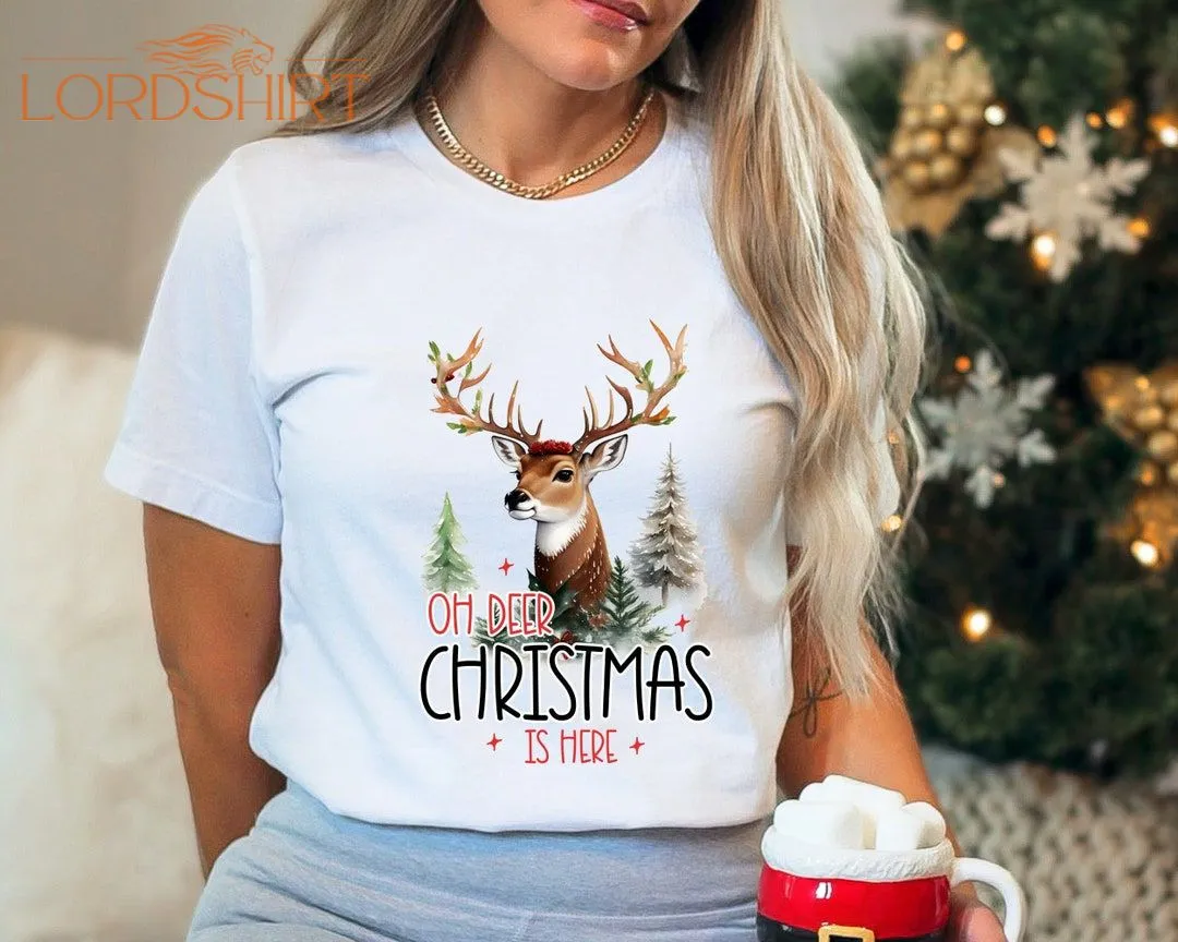 Oh Deer Christmas Is Here Shirt Winter Holiday T-shirt