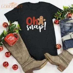 Oh Snap Gingerbread Christmas T-shirt Holiday Cotton Unisex