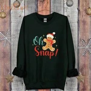 Oh Snap Gingerbread Sweatshirt Christmas Shirt Christmas