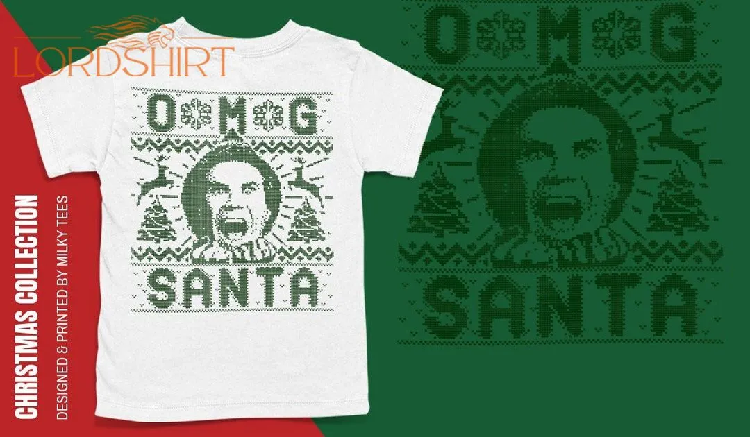 OMG Santa Funny Christmas T-shirt Elf Christmas Sweatshirt