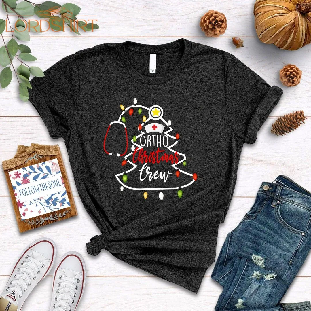 Ortho Nurse Christmas T-shirt Christmas Ortho Nurse