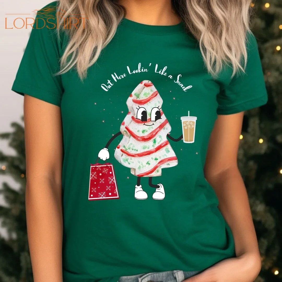 Out Here Lookin' Like A Snack Holiday T-shirt Christmas