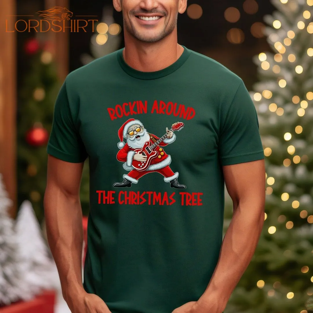 Rockin Around The Christmas Tree Tshirt Christmas Tshirt