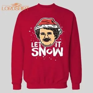 Santa Pablo Escobar Let It Snow Christmas Hoodie /sweatshirt