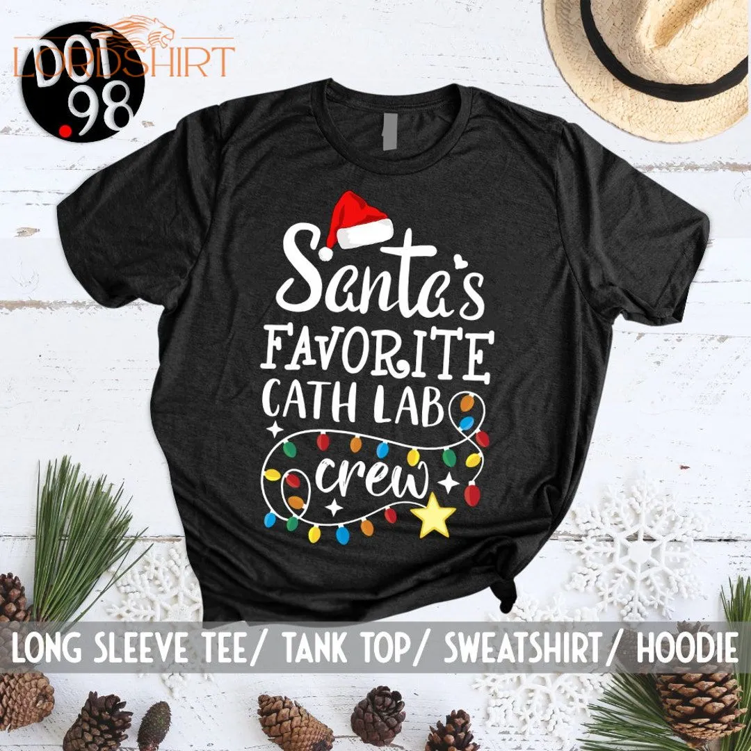 Santa's Favorite Cath Lab Crew Shirt/ Catheterization