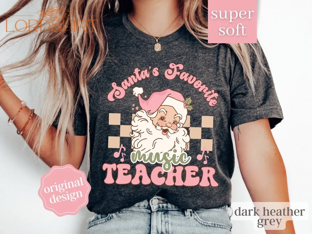 Santa's Favorite Teacher Shirt Christmas Music Teacher