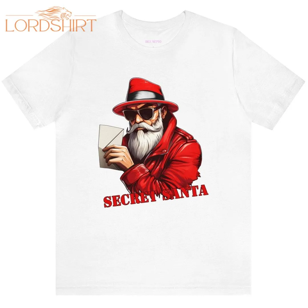 Santa T Secret Santa Christmas Shirt Christmas Tshirt