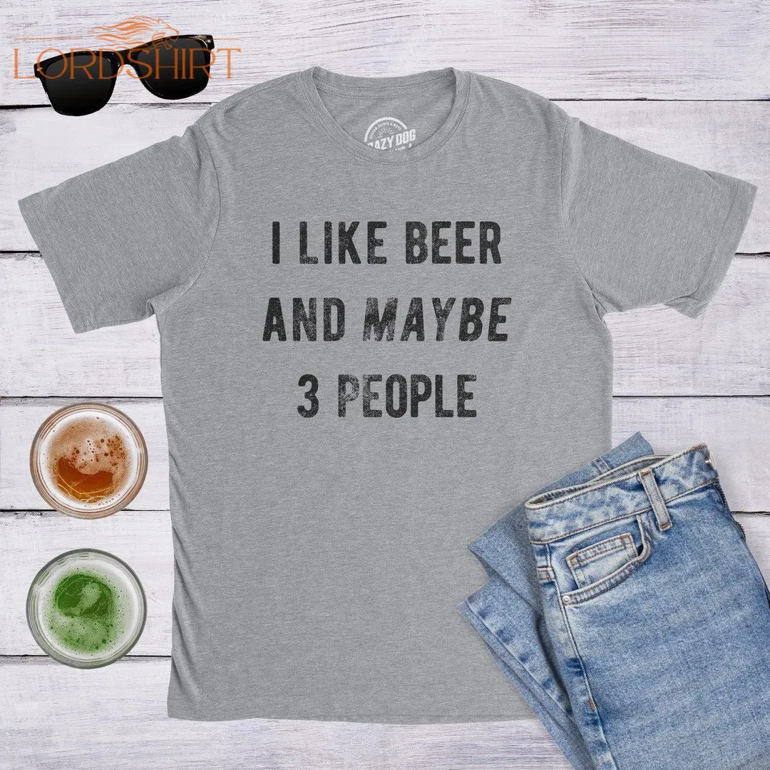 Sarcastic Beer Shirt Beer Lovers Gifts Funny Beer Tee Funny