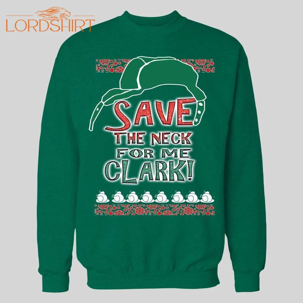 Save Me The Neck Clark! Cousin Eddie Holiday Movie Hoodie / Sweatshirt