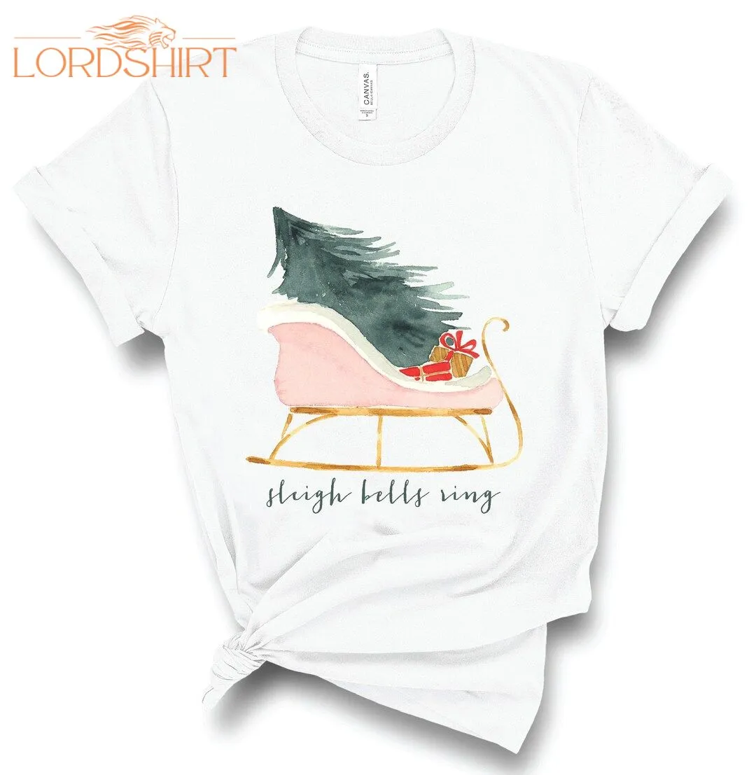 Sleigh Bells Ring Sleigh All Day Shirt Christmas Shirt