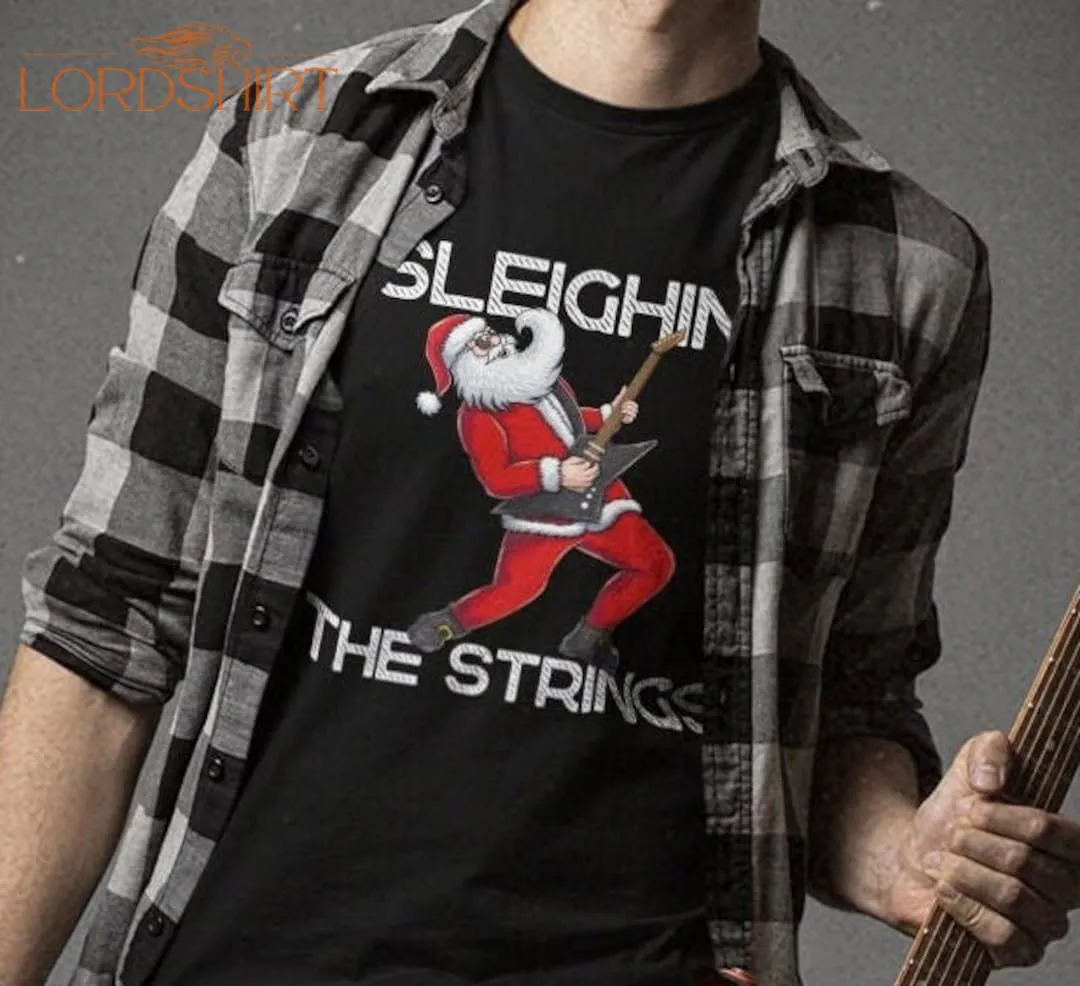 Sleighin' The Strings Santa T-shirt Christmas T-shirt