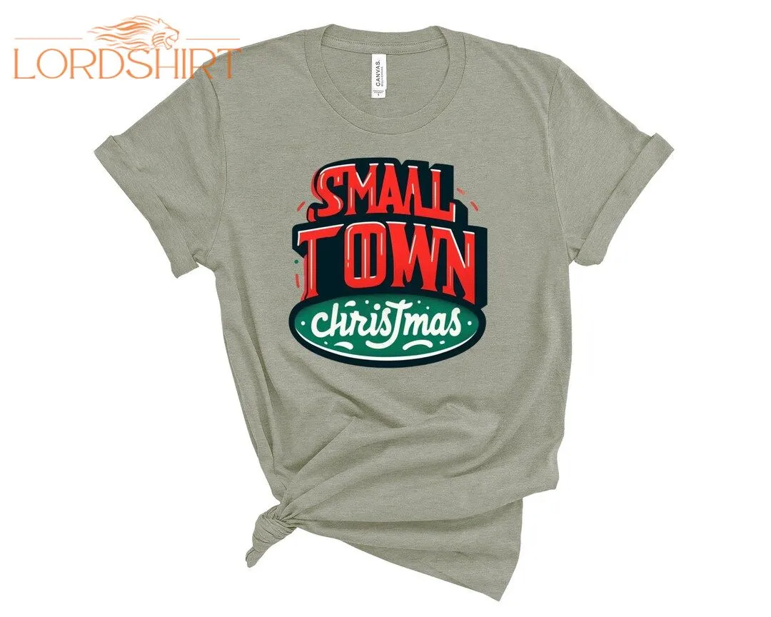 Small Town Christmas Shirt Christmas Tshirt Christmas