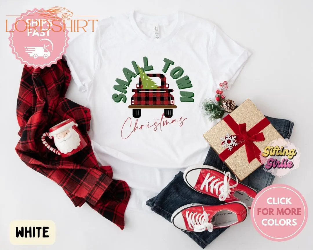 Small Town Christmas Shirt Small Town Christmas Tshirt Small