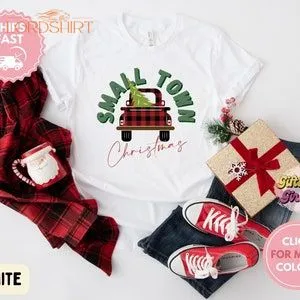 Small Town Christmas Shirt Small Town Christmas Tshirt Small