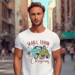 Small Town Christmas T-shirt Christmas T-shirt Santa