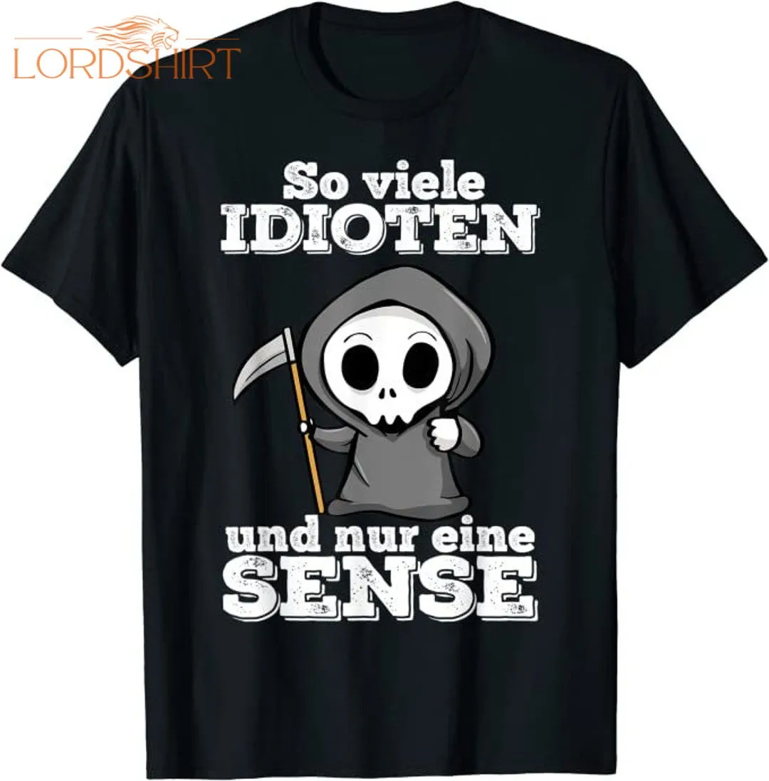 So Many Idiots And Only One Scythe Cat Sarcasm T-shirt