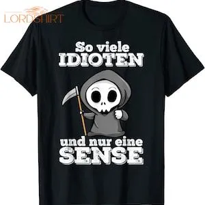 So Many Idiots And Only One Scythe Cat Sarcasm T-shirt