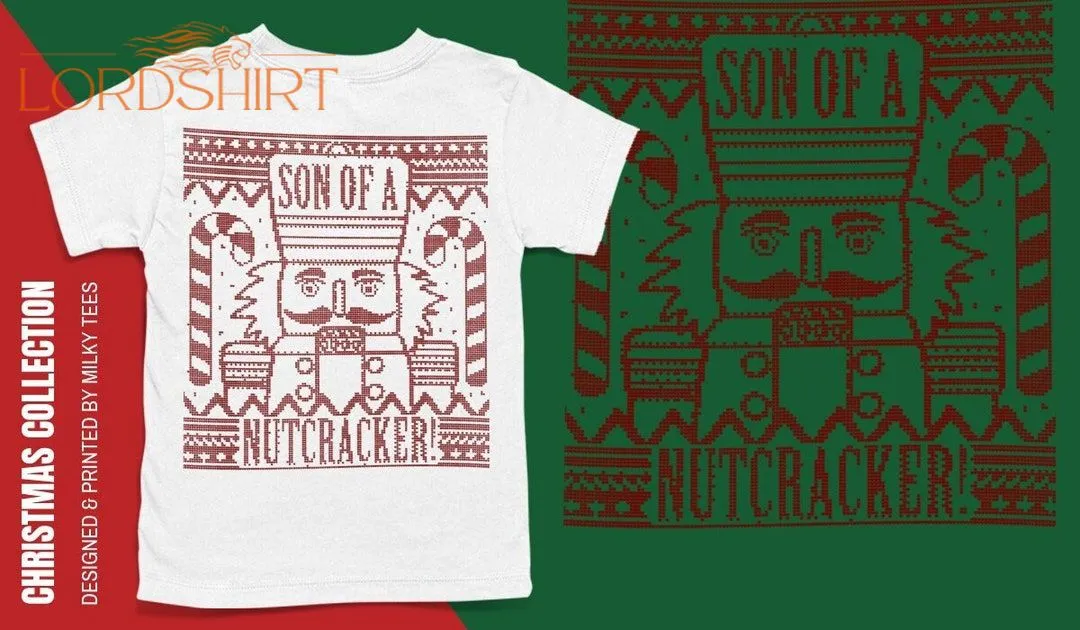 Son Of A Nutcracker Funny Christmas T-shirt Christmas