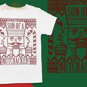 Son Of A Nutcracker Funny Christmas T-shirt Christmas