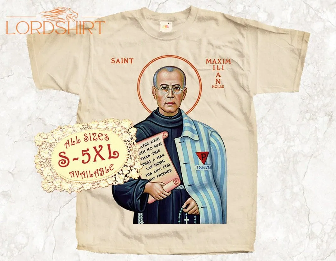 St Maximilian Kolbe V2 Catolic T SHIRT All Sizes S-5XL