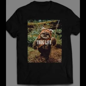 Star Wars Ewok Thug Life Parody Shirt