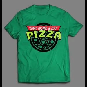 Stay Home Eat Pizza Pandemic 2020 Tmnt Parody Shirt