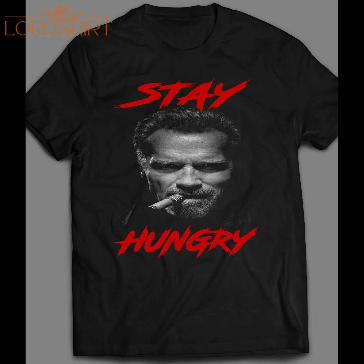 Stay Hungry Arnold Schwarzenegger Inspired Gym Shirt