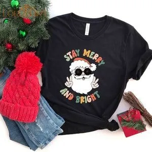 Stay Merry And Bright Christmas T-shirt Cute Santa Christmas