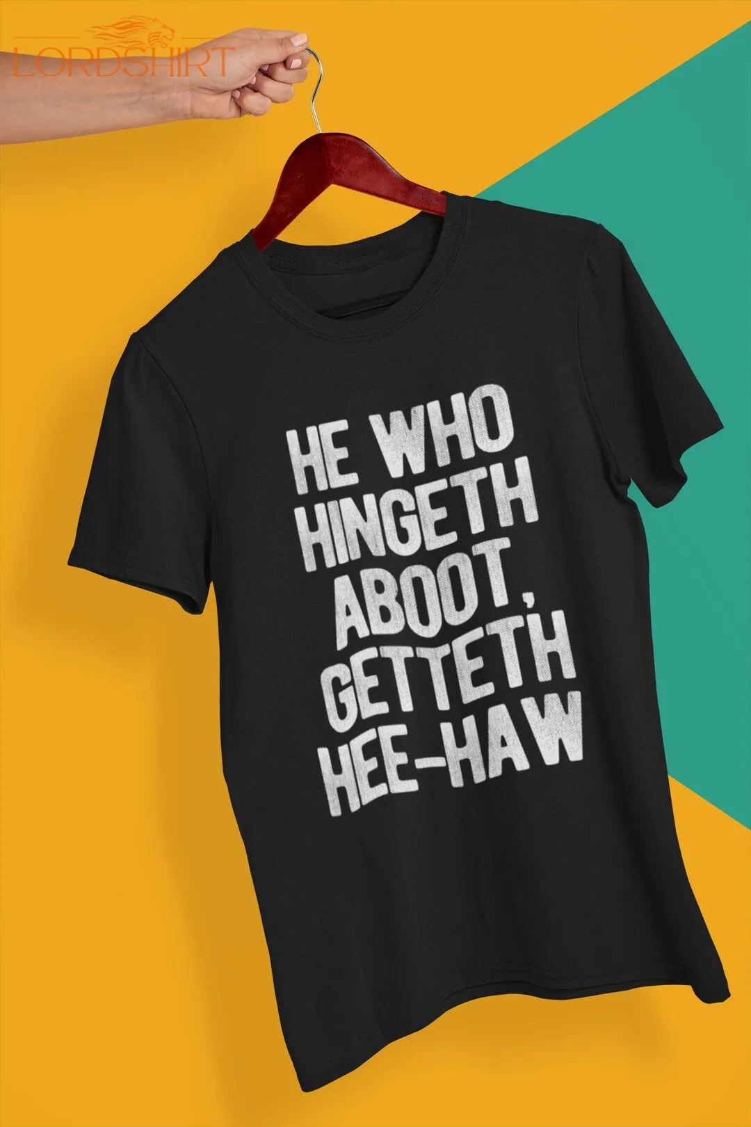 Still Game He Who Hingeth Aboot Getteth Hee-haw T-shirt