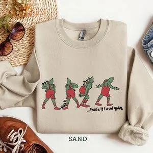 That's I'm Not Going Sweatshirt Funny Grinch Tshirt