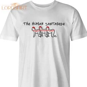 The Human Santapede By Bigbadtees.com Free USA Shipping