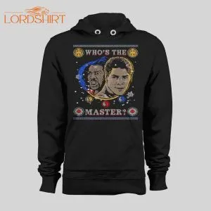 The Last Dragon's Who's The Master Christmas Pattern Hoodie / Sweatshirt