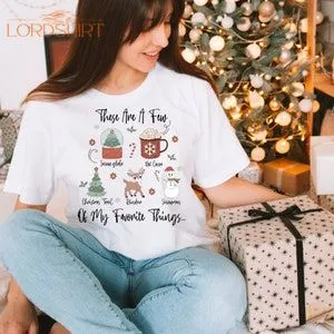 These Are A Few Of My Favorite Things Shirt Christmas