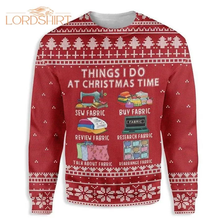 Things I Do At Christmas Fabric Ugly Christmas Sweater